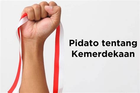 2 Contoh Teks Pidato 17 Agustus 2023 Hut Ri Ke 78 Singkat Dan Bermakna Untuk Lomba Dan Tugas