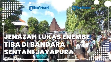 Kedatangan Jenazah Lukas Enembe Di Bandara Sentani Jayapura Mendiang