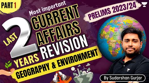 Part 1 Last 2 Years Current Affairs Revision For Geography By