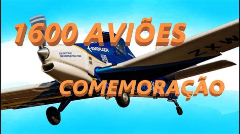 1600 AVIÕES EMBRAER COMEMORA YouTube