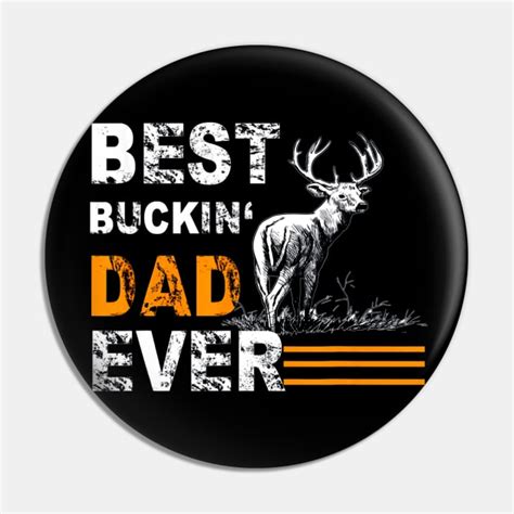 Best Buckin Dad Ever Shirt Deer Hunting Bucking Father Dad Hunting