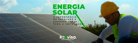 Energia Solar Saiba Escolher A Empresa De Instalação