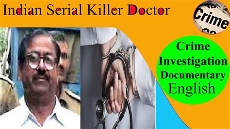 CRIME INVESTIGATION DOCUMENTARY Dr DEVENDRA SHARMA THE INDIAN Dr TURNED