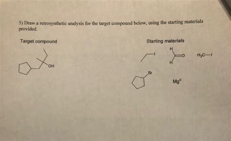 Solved 6 Write A Forward Synthesis For The Retrosynthetic Chegg