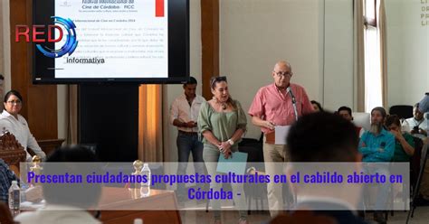 Presentan Ciudadanos Propuestas Culturales En El Cabildo Abierto En C Rdoba