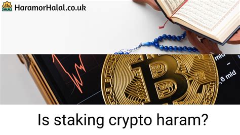 Is Staking Crypto Haram Exploring The Islamic Perspective On