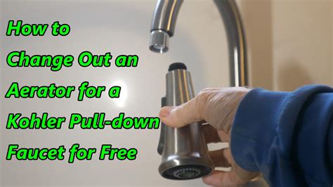 Kohler Pull Down Kitchen Faucet Aerator Change For Free YouTube