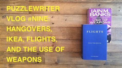 Thoughts On Flights By Olga Tokarczuk And The Use Of Weapons By Iain M