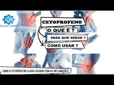 Cetoprofeno O Anti Inflamat Rio Que Voc Precisa Para Que Serve