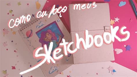 Como fazer um SKETCHBOOK fácil sem costura Porque TER e FAZER o seu