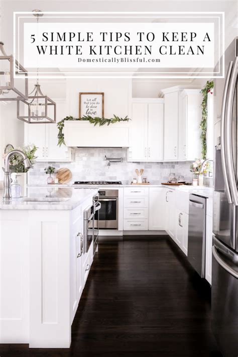 Simple Tips To Keep A White Kitchen Clean White Kitchen Clean