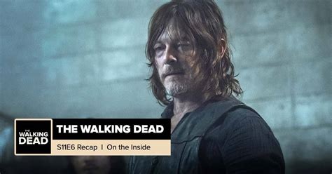 The Walking Dead | Season 11, Episode 6 Recap: “On the Inside”