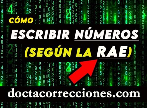 Cómo Escribir Números En Letras Y En Cifras En Español Rae 2023 Docta Correcciones