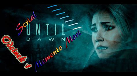 Serial Until Dawn Odc Memento Mori Pl Youtube