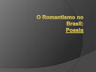 O Romantismo No Brasil Ppt