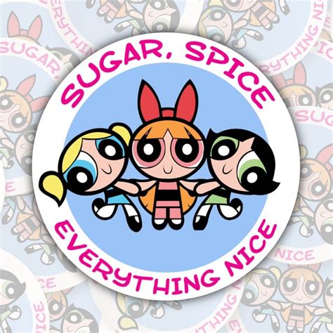 The Powerpuff Girls Sugar Spice Everything Nice Sticker Die Etsy