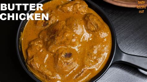 Creamy Butter Chicken Restaurants Style Youtube