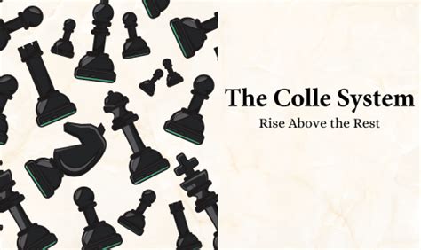 The Colle System: A Simple & Strong Chess Opening