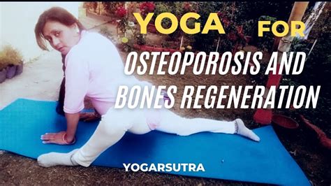 Minute Yoga To Prevent Osteoporosis And Promote Bones Regeneration