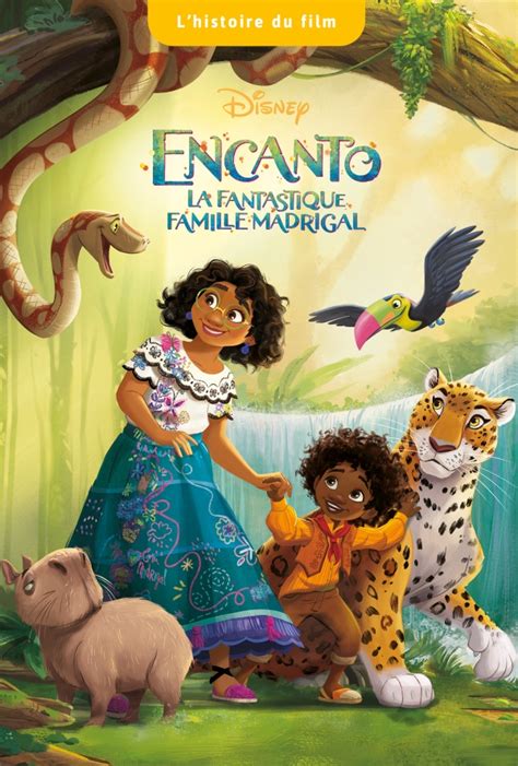 ENCANTO LA FANTASTIQUE FAMILLE MADRIGAL L Histoire Du Film Disney