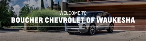 Boucher Chevrolet of Waukesha | Chevrolet Dealer in Waukesha, WI