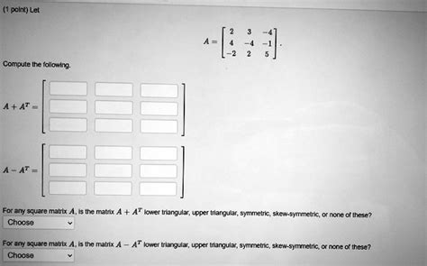 Solved Point Let A A11 A12 A21 A22 Compute The Following A At