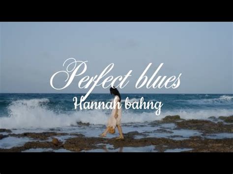 Hannah Bahng Perfect Blues Lyrics Youtube