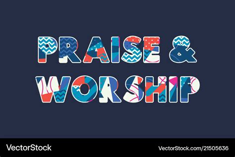 Praise worship concept word art Royalty Free Vector Image