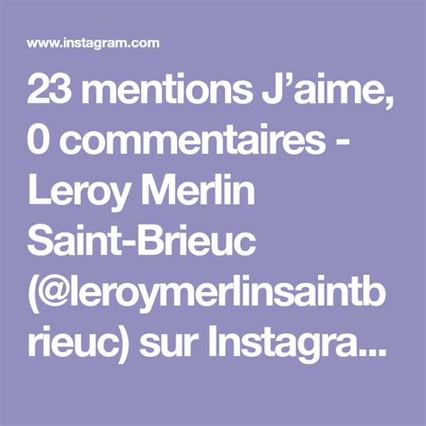 23 Mentions Jaime 0 Commentaires Leroy Merlin Saint Brieuc