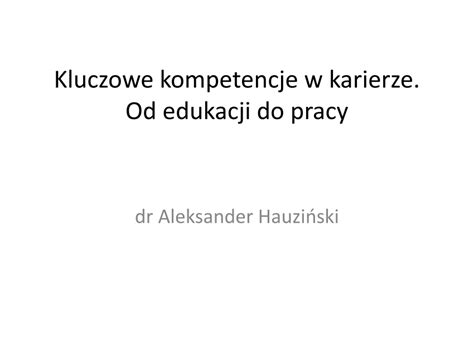 Pdf Kluczowe Kompetencje W Karierze Od Edukacji Do Pracy