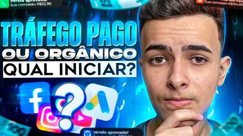 Tr Fego Org Nico Ou Tr Fego Pago Qual O Melhor Para Iniciar No