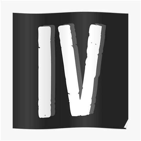 Roman Numerals Iv Poster For Sale By Rayner Redbubble