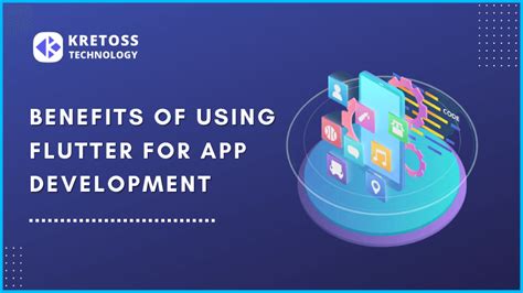 Benefits Of Using Flutter For App Development Kretoss Technology