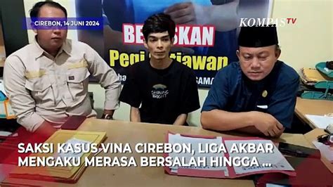 Liga Akbar Ungkap Merasa Bersalah Hingga Alasan Ingin Cabut Keterangan Bap Kasus Vina Cirebon