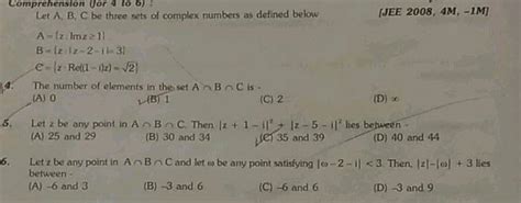 Comprehension Jor 4 To 6 Nlet A B C Be Three Sets Of Complex Numbers As Defined Below