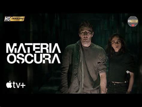 Materia oscura Tráiler oficial subtitulado YouTube