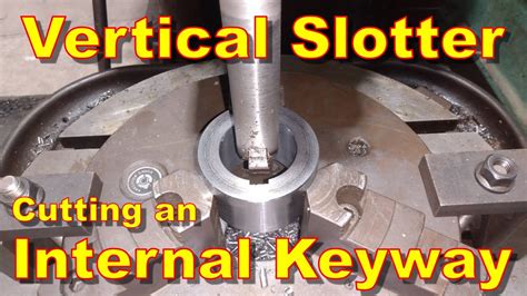 Vertical Slotter Shaper Cutting An Internal Keyway Manual Machining