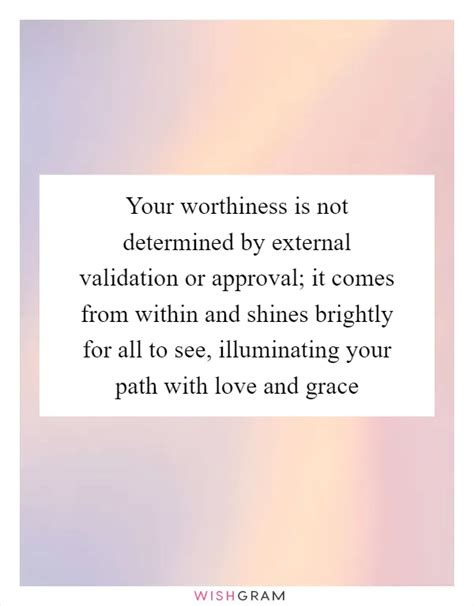 Your Worthiness Is Not Determined By External Validation Or Approval