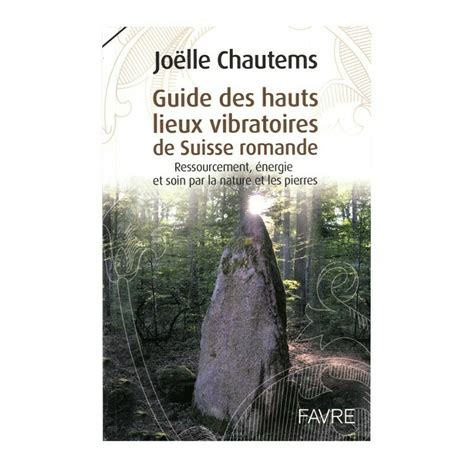 Guide Des Hauts Lieux Vibratoires De Suisse Romande