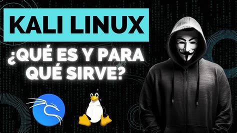 Qu Es Kali Linux En Menos De Minutos Youtube