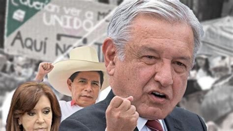 Amlo En Defensa De Pedro Castillo Y Cristina Fernández Pero Persigue Al Ine Tribuna