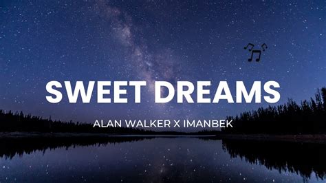 Alan Walker X Imanbek Sweet Dreams Lyrics Youtube