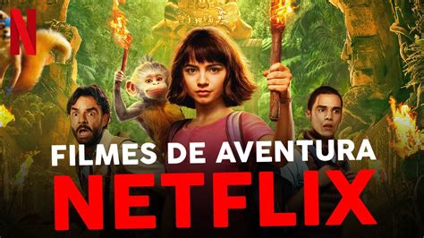 5 FILMES DE AVENTURA NA NETFLIX Para Ver Em 2022 YouTube