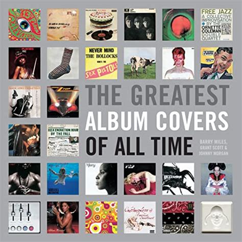 The Greatest Album Covers of All Time - Scott, Grant; Miles, Barry ...