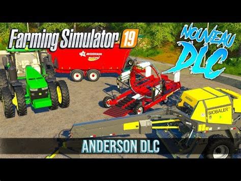 Découverte du DLC ANDERSON sur Farming Simulator 19 YouTube