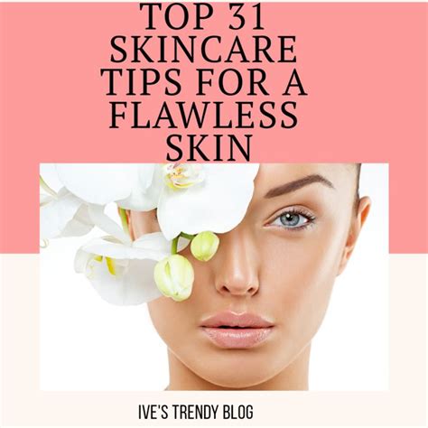 Top 31 Skin Care Tips For A Flawless Skin Flawless Skin Flawless Skin Remedies Skin Remedies