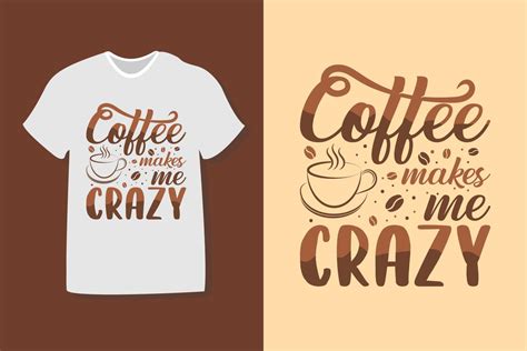 coffee makes me crazy typography design 16086214 Vector Art at Vecteezy