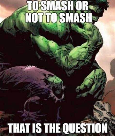 Avengers 25 Hilarious Hulk Memes That Will Turn You Green Hulk Memes Hulk Funny Marvel Jokes