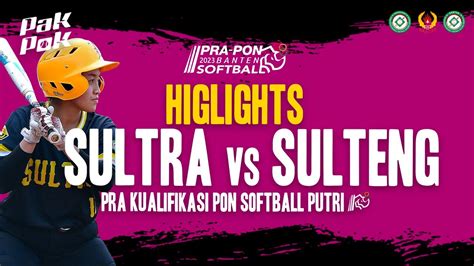 Highlights Pra Pon Softball Putri Sulawesi Tenggara Vs Sulawesi Tengah