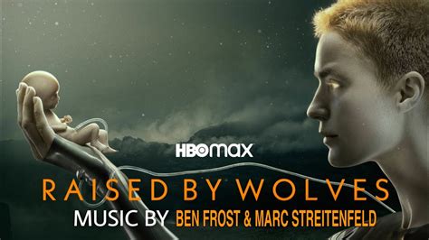 Raised By Wolves Season 1 Soundtrack Kepler 22b Theme Ben Frost And Marc Streitenfeld Youtube